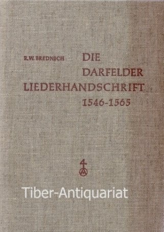 Die Darfelder Liederhandschrift 1546 - 1565 : unter Verwendung der Vorarbeiten von Arthur Hübner und Ada-Elise Beckmann