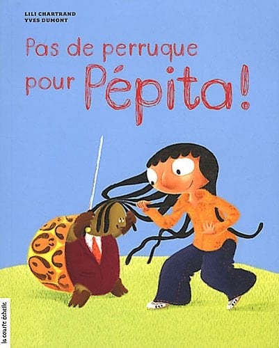 Pas de Perruque Pour Pépita!