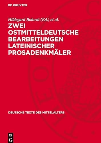 Zwei Ostmitteldeutsche Bearbeitungen Lateinischer Prosadenkmäler