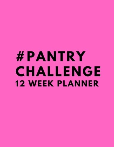 #pantry challenge: 12 week planner, Large 84 lined pages.
