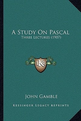 A Study On Pascal: Three Lectures (1907)
