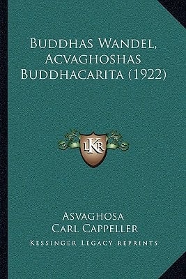 Buddhas Wandel, Acvaghoshas Buddhacarita (1922) (German Edition)