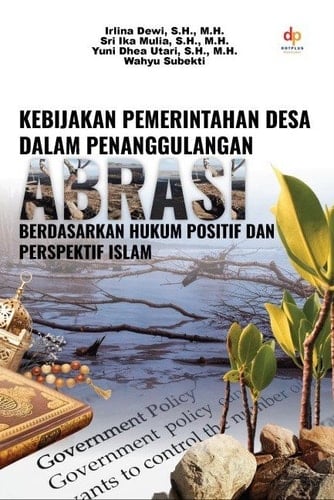 KEBIJAKAN PEMERINTAHAN DESA DALAM PENANGGULANGAN ABRASI BERDASARKAN HUKUM POSITIF DAN PERSPEKTIF ISLAM