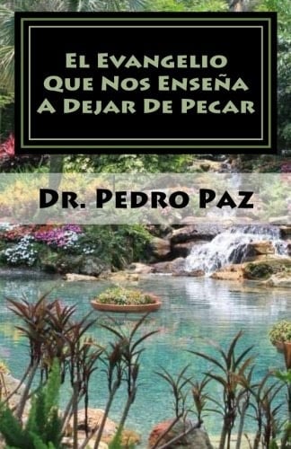 El Evangelio Que Nos Enseña a Dejar de Pecar