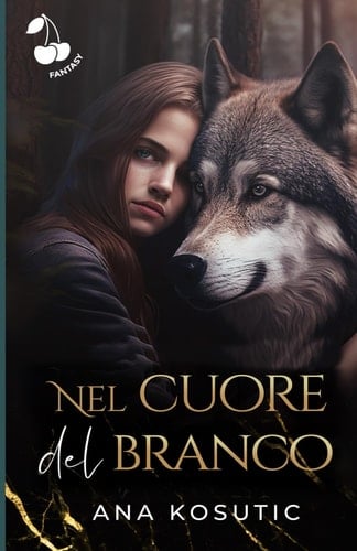 Nel cuore del branco: Romanzo fantasy sui licantropi (Italian Edition)