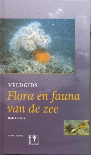 Veldgids Flora en Fauna van de Zee [Field Guide to Flora and Fauna of the North Sea] (KNNV Veldgids (Field Guides))
