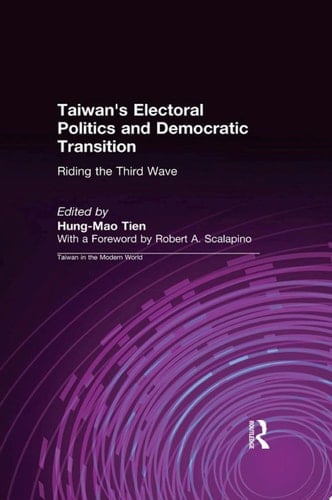 Taiwan's Electoral Politics and Democratic Transition: Riding the Third Wave