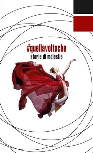 #quellavoltache Storie di molestie