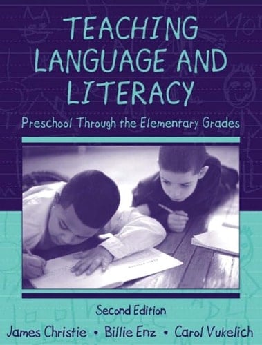 Teaching Language and Literacy: Preschool Through the Elementary Grades (2nd Edition)