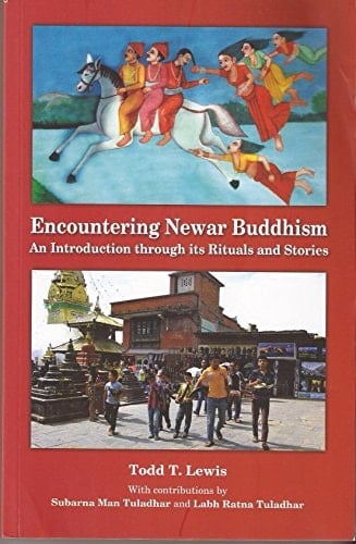 Encountering Newar Buddhism An Introduction Through Its Rituals and Stories