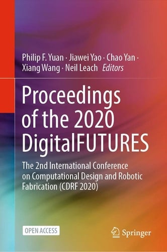 Proceedings of the 2020 DigitalFUTURES The 2nd International Conference on Computational Design and Robotic Fabrication (CDRF 2020)