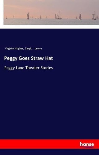 Peggy Goes Straw Hat Peggy Lane Theater Stories
