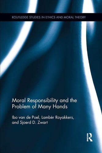 Moral Responsibility and the Problem of Many Hands