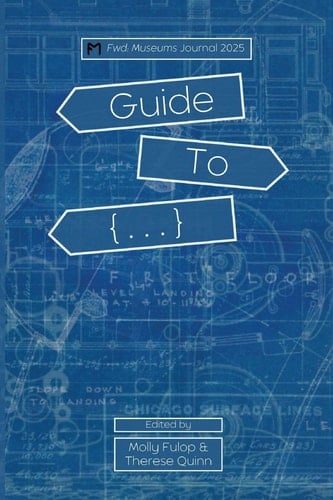 Fwd Museums - Guide To {...} 2025 Blue Cover Variant: Guide To {...} 2025: Guide To {...} 2025