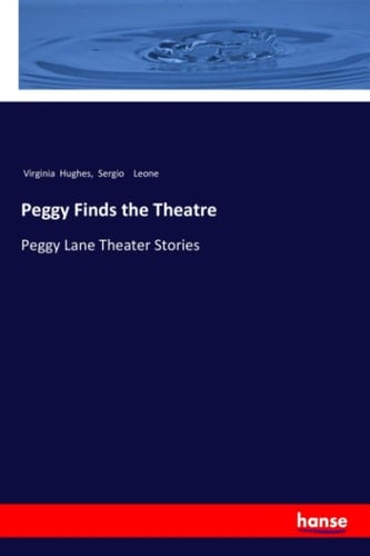 Peggy Finds the Theatre Peggy Lane Theater Stories