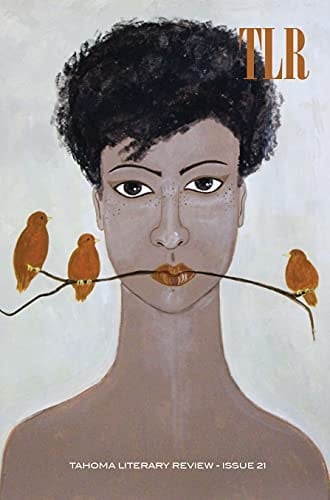 Tahoma Literary Review: Issue 21 (Summer 2021)