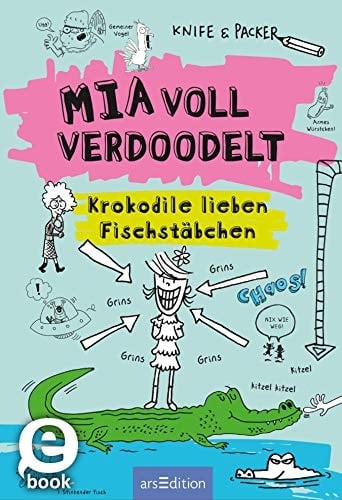 Mia voll verdoodelt - Krokodile lieben Fischstäbchen