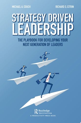 Strategy-Driven Leadership The Playbook for Developing Your Next Generation of Leaders