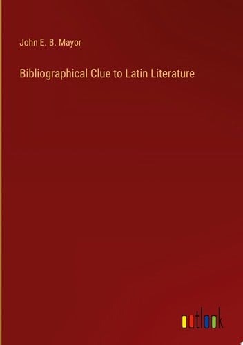 Bibliographical Clue to Latin Literature