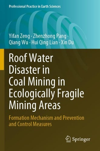 Roof Water Disaster in Coal Mining in Ecologically Fragile Mining Areas Formation Mechanism and Prevention and Control Measures