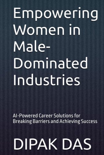 Empowering Women in Male-Dominated Industries: AI-Powered Career Solutions for Breaking Barriers and Achieving Success