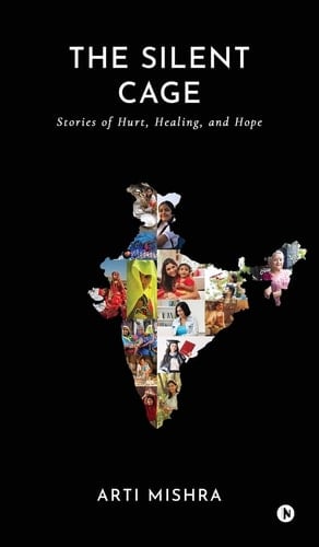 The Silent Cage Stories of Hurt, Healing, and Hope
