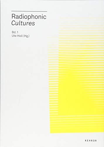 Radiophonic Cultures. Bd. 1