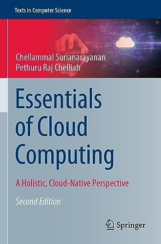 Essentials of Cloud Computing A Holistic, Cloud-Native Perspective