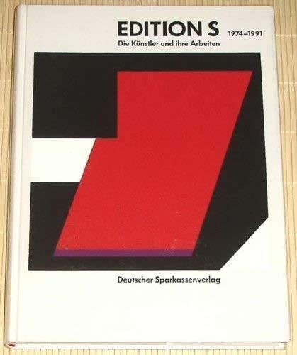 Edition S, 1974-1991 die Künstler und ihre Arbeiten