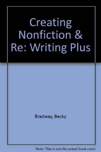 Creating Nonfiction + Re Writing Plus