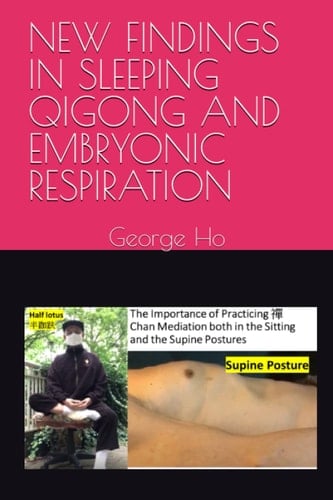 NEW FINDINGS IN SLEEPING QIGONG AND EMBRYONIC RESPIRATION