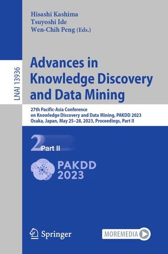 Advances in Knowledge Discovery and Data Mining 27th Pacific-Asia Conference on Knowledge Discovery and Data Mining, PAKDD 2023, Osaka, Japan, May 25–28, 2023, Proceedings, Part II