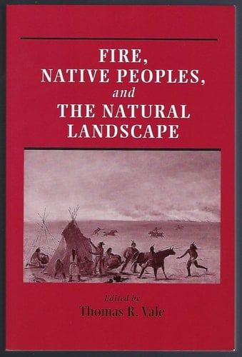 Fire, Native Peoples, and the Natural Landscape
