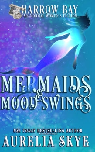 Mermaids & Mood Swings Paranormal Women's Fiction