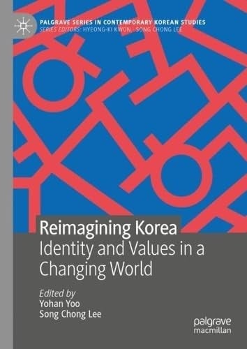 Reimagining Korea Identity and Values in a Changing World