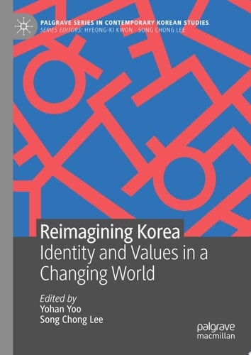 Reimagining Korea Identity and Values in a Changing World