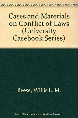 Cases and Materials on Conflict of Laws (University Casebook Series)
