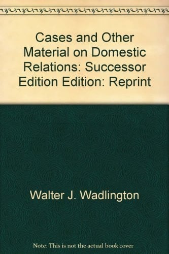 Cases and other materials on domestic relations (University casebook series)