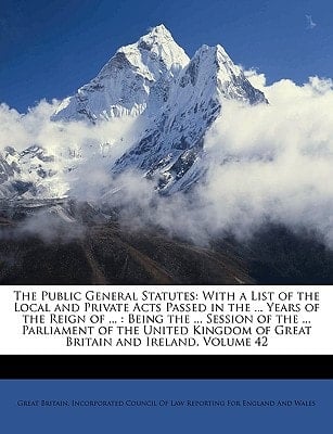 The Public General Statutes: With a List of the Local and Private Acts Passed in the ... Years of the Reign of ... : Being the ... Session of the ... ... of Great Britain and Ireland, Volume 42