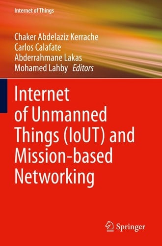 Internet of Unmanned Things (IoUT) and Mission-based Networking