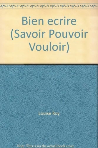 Savoir, Pouvoir, Vouloir Bien écrire 1re[-4e] Secondaire: Syntaxe, Orthographe D'usage, Orthographe Grammaticale, Textes