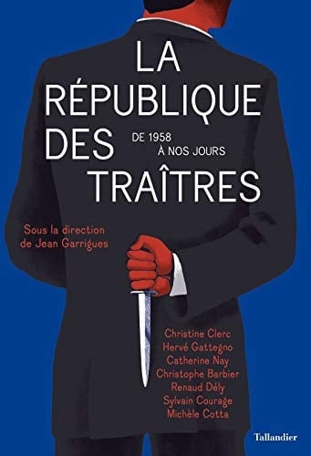 La République des traîtres de 1958 à nos jours