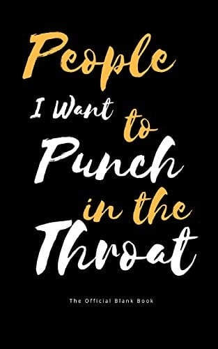 People I Want to Punch in the Throat The Official Blank Book