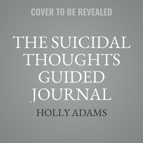 The Suicidal Thoughts Guided Journal: CBT Practices to Soothe Emotional Pain, Build Coping Skills, and Find Hope (The New Harbinger Self-Help Workbook Series)