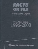 Facts on File Five Year Index, 1996-2000 The Index of World Events and Years in Review