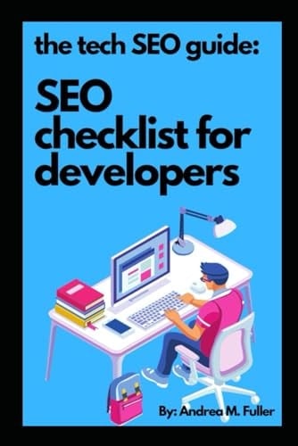 Tech SEO Guide: The SEO Checklist for Developers: 2023 Edition
