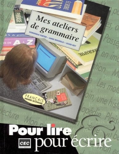 Mes Ateliers de Grammaire Francais, Premiere Annee du Secondaire