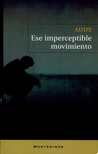 Ese Imperceptible Movimiento