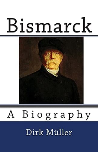 Bismarck A Biography