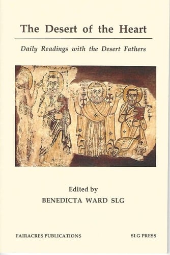 The Desert of the Heart: Daily Readings with the Desert Fathers